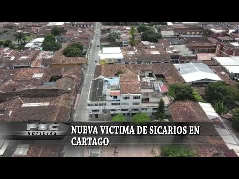 NUEVA VICTIMA DE SICARIOS EN CARTAGO