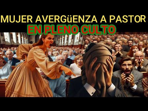 MUJER CRISTIANA DEJA EN TOTAL Vergüenza A PASTOR EN PLENO CULTO