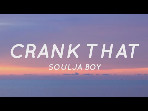 Soulja Boy - Crank That "Now Watch Me You Crank That Soulja Boy" (Lyrics) | Tiktok Song