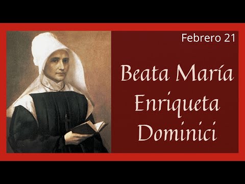 ?? Vida y Obra de la Beata María Enriqueta Dominici (Santoral Febrero)
