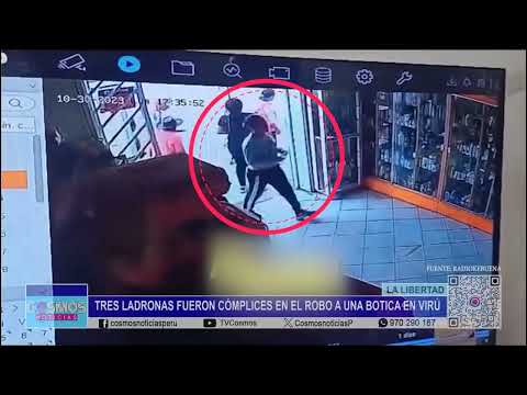 La Libertad: tres ladronas fueron cómplices en el robo a una botica en Virú