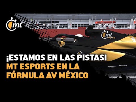 ¡Estamos en las pistas! Conoce al equipo MT Esports que compite en la Fórmula AV México