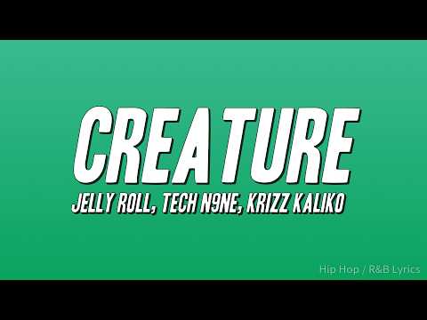 Jelly Roll, Tech N9ne, Krizz Kaliko - Creature (Lyrics)