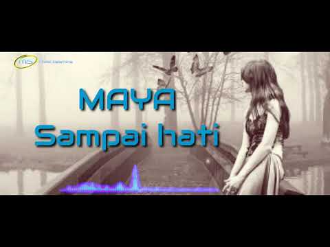 Lagu kenangan!!!!! MAYA - Sampai hati ( Lyrics video )