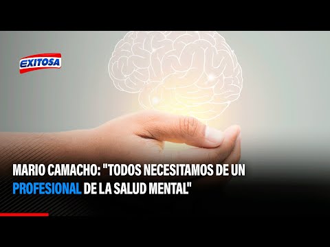 Mario Camacho: Todos necesitamos de un profesional de la salud mental