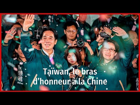 Taïwan, le bras d’honneur à la Chine