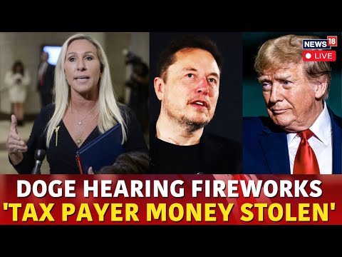 DOGE Hearing LIVE: Marjorie Taylor Greene Exposes $2.7 Trillion Healthcare Fraud | Elon Musk | N18G