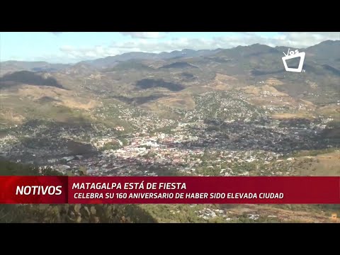 Matagalpa celebra su 160 aniversario de ser elevada a ciudad