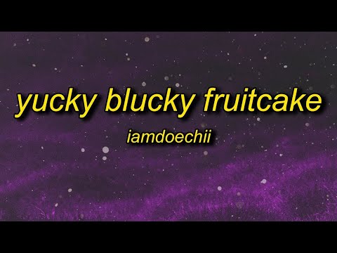 [ 1 Hour ] Iamdoechii - Yucky Blucky Fruitcake (Lyrics)