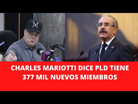 CHARLES MARIOTTI DICE PLD TIENE 377 MIL NUEVOS MIEMBROS