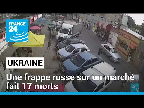 Une frappe russe sur un marché fait 17 morts en dans l'est de l'Ukraine • FRANCE 24