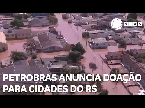 Petrobras anuncia doação para as cidades de Canoas e Esteio na Grande Porto Alegre
