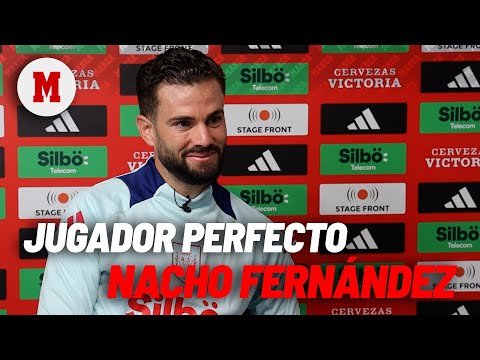 El jugador perfecto de Nacho Fernández: ¿a quién elegirá?I MARCA