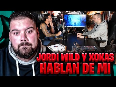 JORDI WILD Y XOKAS HABLAN DE MI EN WILDPROYECT