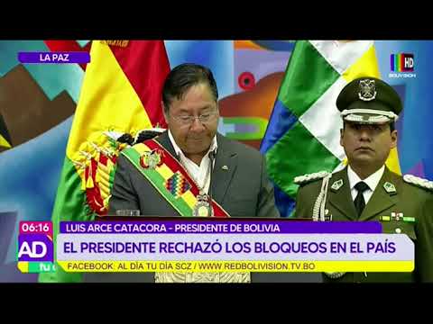 El presidente Luis Arce rechazó los bloqueos en el país