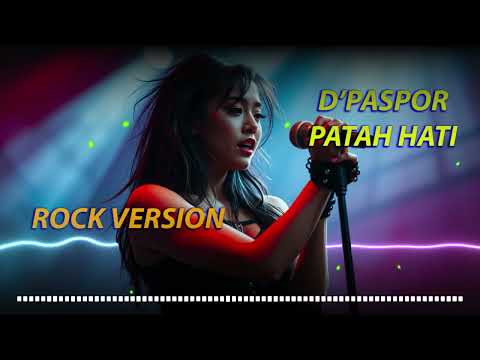 D'PASPOR - PATAH HATI (ROCK VERSION) BY MAHIRA COVER