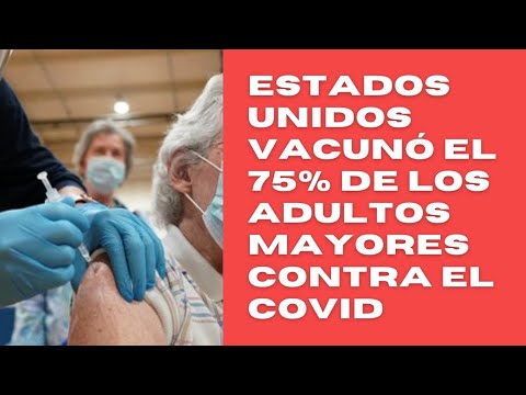 Estados Unidos ya vacunó contra el COVID al 75% de sus adultos mayores