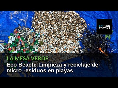 Eco Beach: Una empresa de limpieza y reciclaje de micro residuos en playas