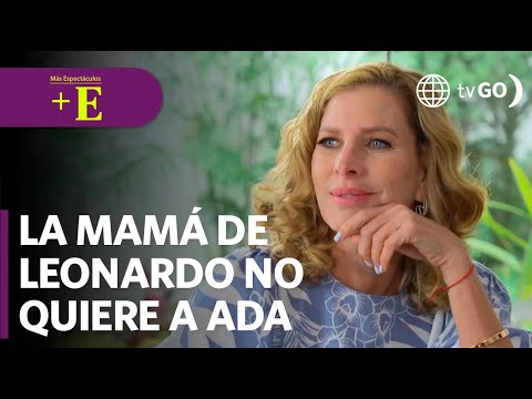 La mamá de Leonardo no quiere que se enamore de Ada | Más Espectáculos (HOY)