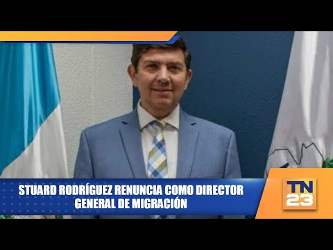 Stuard Rodríguez renuncia como director general de Migración