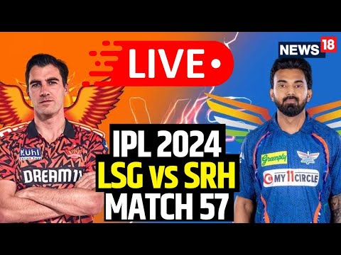 SRH vs LSG Live Updates | Sunrisers Hyderabad Vs Lucknow Super Giants Live | IPL 2024 Live | N18L