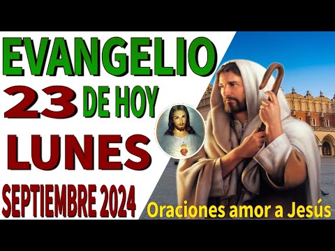 Evangelio de hoy lunes 23 de septiembre de 2024