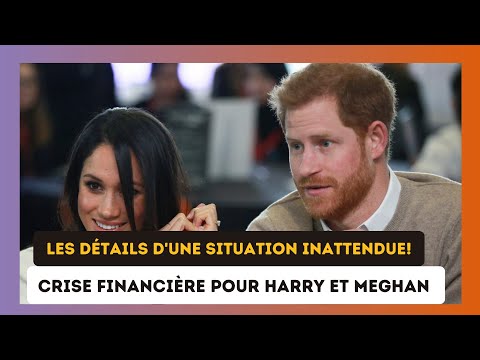 Crise financie?re pour le Prince Harry et Meghan Markle : Les de?tails d'une situation inattendue!