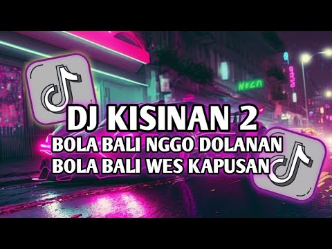 Dj Kisinan 2 Viral Tiktok Slowed And Reverb