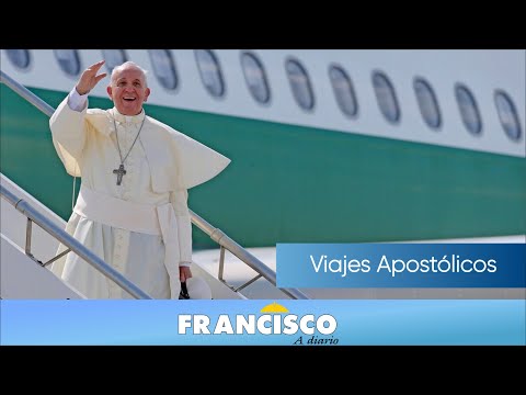 Francisco a Diario - Los Viajes Apostólicos