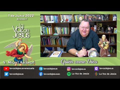 Quién como Dios (San Miguel Arcángel) : 7 Junio 2022 #220607