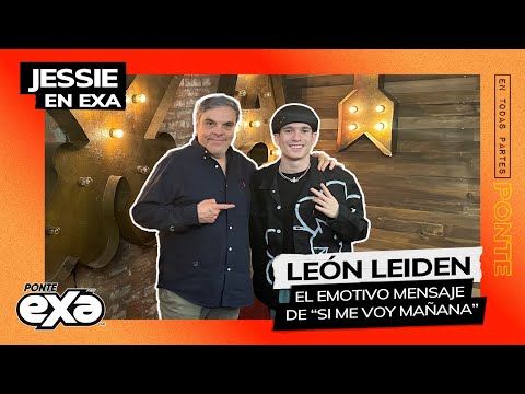 Leon Leiden - Aquí Estoy, el álbum que lo definió como artista | Entrevista con Jessie en Exa