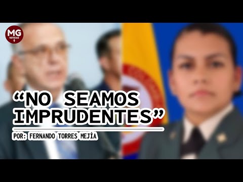 NO SEAMOS IMPRUDENTES  Por: Fernando Torres Mejía