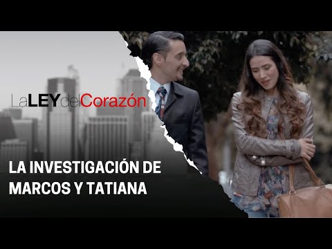 Marcos y Tatiana avanzan en el caso de Paty | La ley del corazón