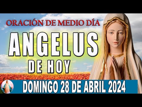 El Angelus de hoy Domingo 28 De Abril 2024  Oraciones A María Santísima