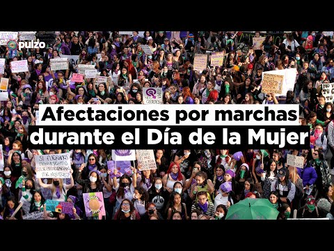 Afectaciones por marchas durante el Día de la Mujer | Pulzo