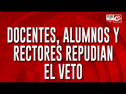 Docentes, alumnos y rectores repudian el veto