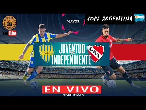 JUVENTUD UNIDA DE SAN LUIS VS INDEPENDIENTE EN VIVO  COPA ARGENTINA - 16 AVOS  EDGARDO GONZALEZ