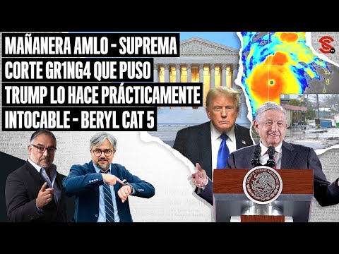 #MAÑANERA #AMLO #SupremaCorte gr1ng4 que puso #Trump lo hace prácticamente intocable - #Beryl Cat 5