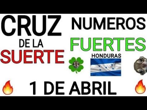 Cruz de la suerte y numeros ganadores para hoy 1 de Abril para Honduras