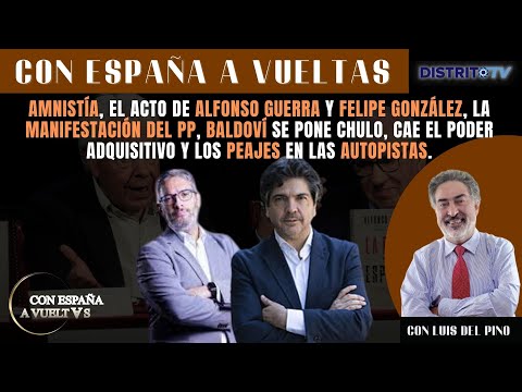 PROGRAMA DE LUIS DEL PINO Amnistía, el acto de Alfonso Guerra y Felipe, la manifestación del PP