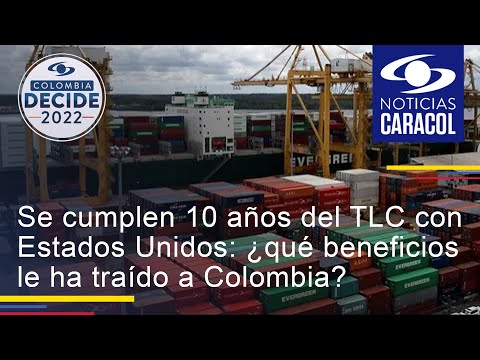 Se cumplen 10 años del TLC con Estados Unidos: ¿qué beneficios le ha traído a Colombia?