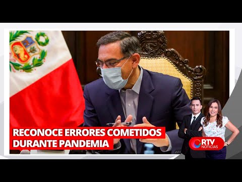 Presidente Vizcarra reconoce errores cometidos durante pandemia - RTV Noticias