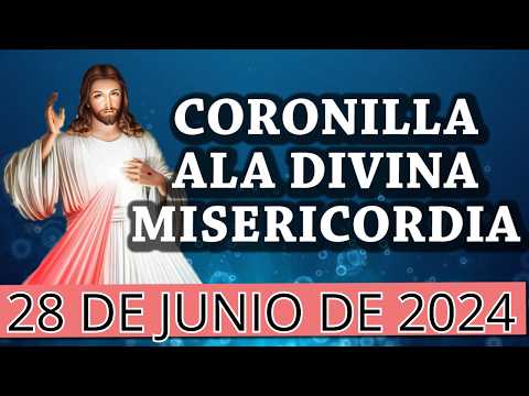 CORONILLA a la DIVINA MISERICORDIA DE HOY VIERNES 28 DE JUNIO DIA DEL SEÑOR DE LA MISERICORDIA