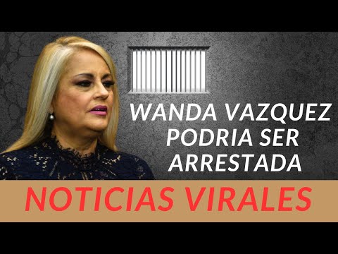 WANDA VAZQUEZ PODRIA SER ARRESTADA- NOTICIAS VIRALES HOY 22 FEBRERO 2023
