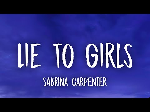 Sabrina Carpenter - Lie To Girls (Lyrics)