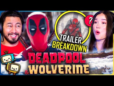 DEADPOOL & WOLVERINE Trailer Breakdown REACTION | Easter Eggs, Plot Details, TVA, Villain, X-men