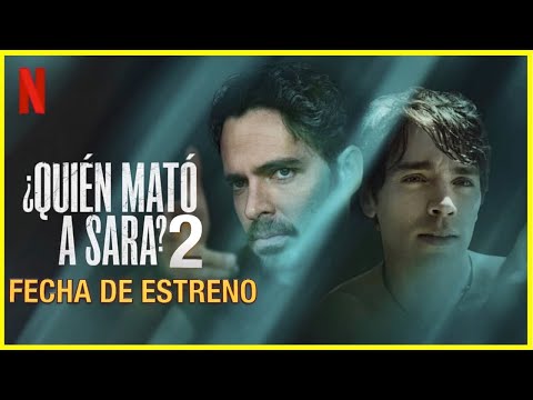 ¿Quie?n mato? a Sara 2: Fecha de ESTRENO de la SEGUNDA temporada