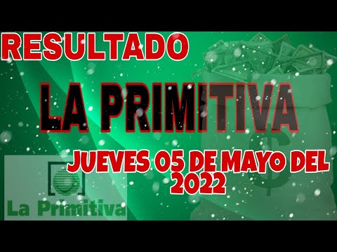 RESULTADO LOTERÍA LA PRIMITIVA DEL DÍA JUEVES 05 DE MAYO DEL 2022 /LOTERÍA DE ESPAÑA/