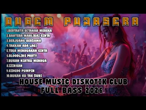 MIXTAPE FUNKOT || DUGEM DISKOTIK CLUB PUJASERA - DUGEM HOUSE MUSIC 2026