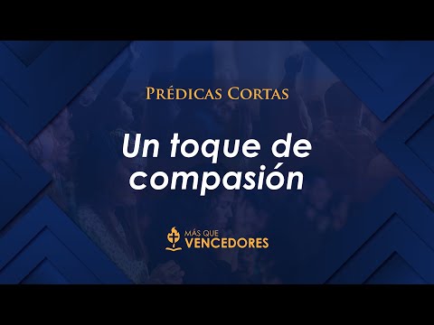 Prédicas MQV - Un toque de compasión / Adolfo Agüero - PC103